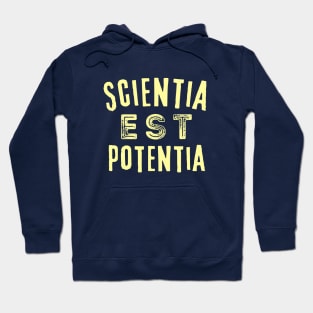 Latin aphorism: Scientia est Potentia (Knowledge is power) Hoodie